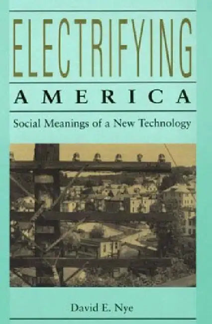 Buy Electrifying America (English, David E. Nye) — BookShops.in