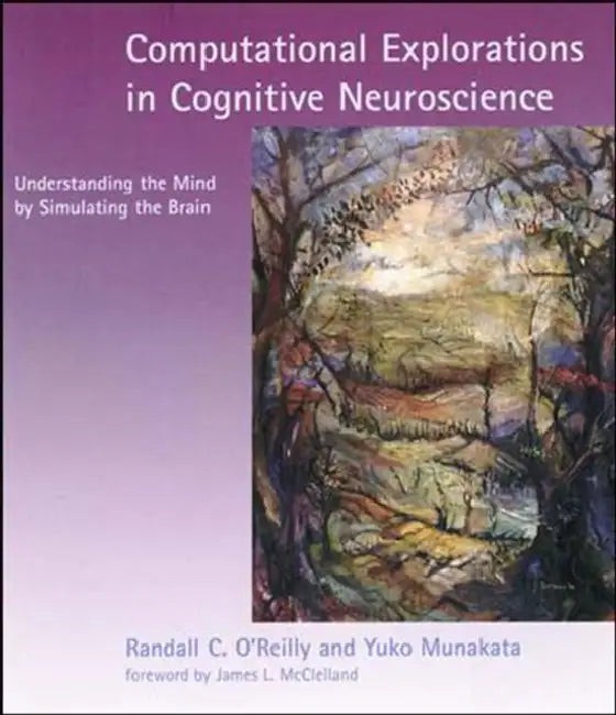 Computational Explorations in Cognitive Neuroscience – Randall C. O'Reilly view 2