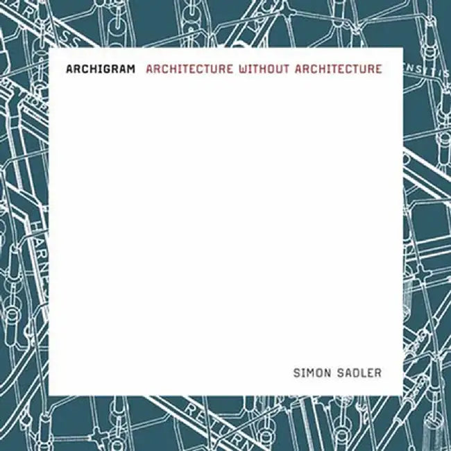 Buy Archigram (English, Simon Sadler) — BookShops.in