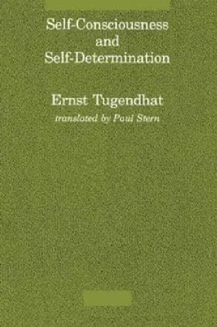 Buy Self-Consciousness and Self-Determination (English, Ernst Tugendhat | Paul Stern) โ BookShops.in