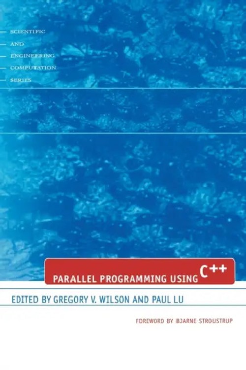 Parallel Programming Using C++: Object-Oriented Parallel Computing by Gregory V. Wilson view 2