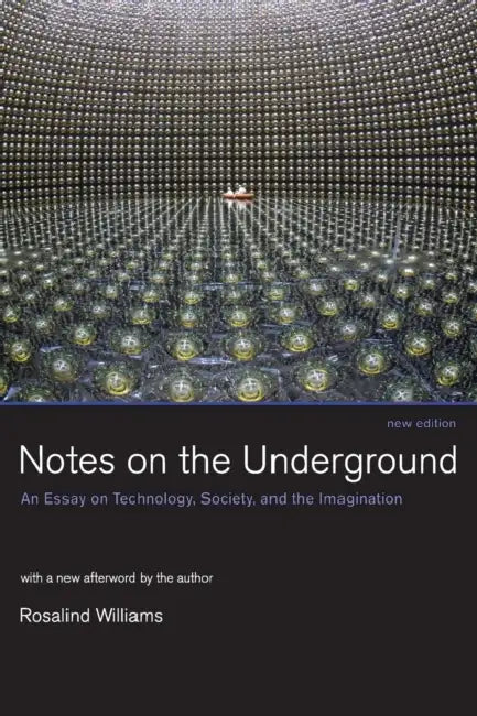 Buy Notes on the Underground, New Edition (English, Rosalind Williams) — BookShops.in