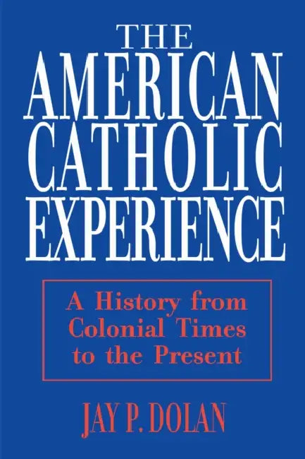 Buy American Catholic Experience (English, Jay P. Dolan) โ BookShops.in