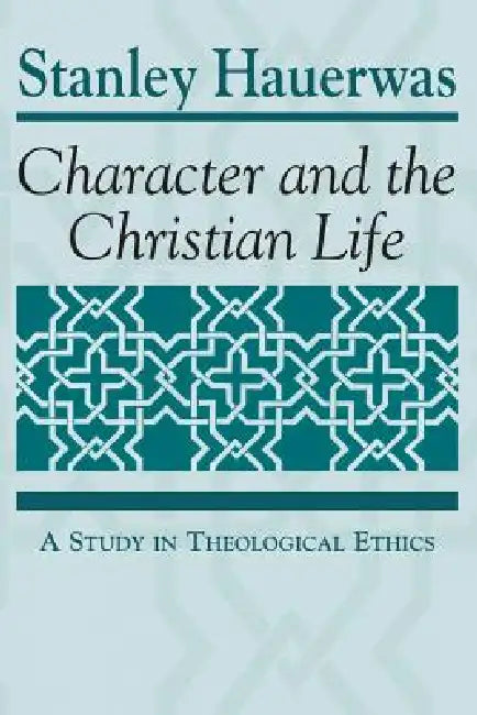 Buy Character and the Christian Life (English, Stanley Hauerwas) โ BookShops.in