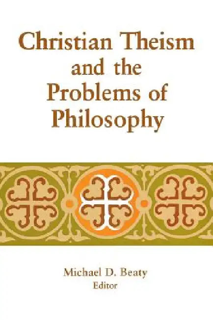 Buy Christian Theism and the Problems of Philosophy (English, Michael D. Beaty) — BookShops.in