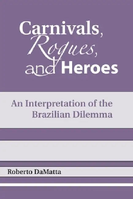 Buy Carnivals, Rogues, and Heroes (English, Roberto Damatta | John Drury) — BookShops.in