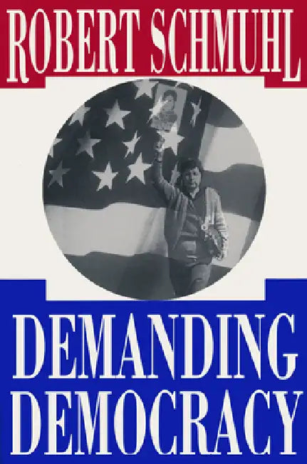 Buy Demanding Democracy (English, Robert Schmuhl) — BookShops.in