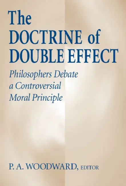 Buy The Doctrine of Double Effect (English, P. A. Woodward) โ BookShops.in