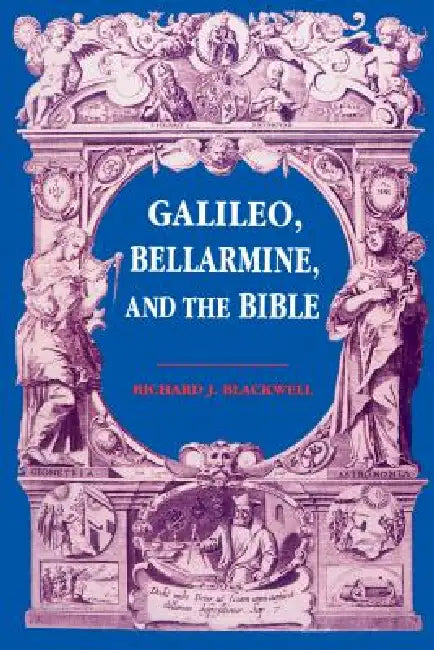 Buy Galileo, Bellarmine, and the Bible (English, Richard J. Blackwell) โ BookShops.in