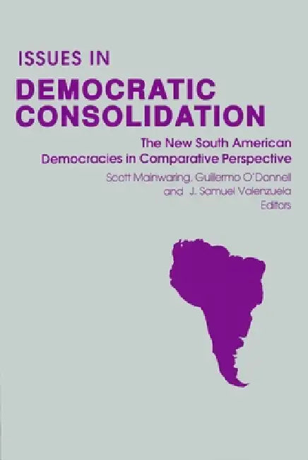 Buy Issues in Democratic Consolidation (English, Scott Mainwaring | J. Samuel Valenzuela | Guillermo O'Donnell) — BookShops.in