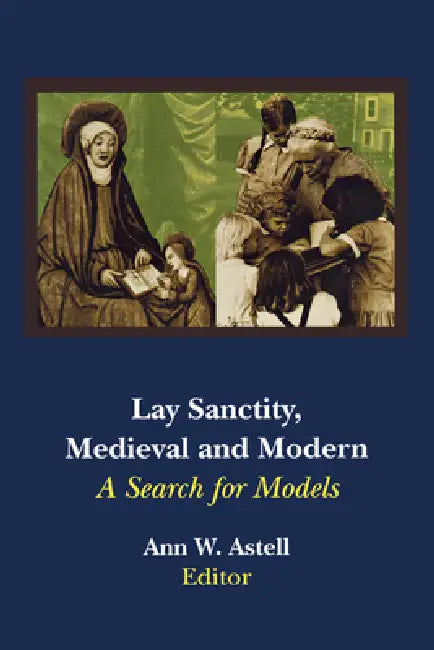 Buy Lay Sanctity, Medieval and Modern (English, Ann W. Astell) — BookShops.in