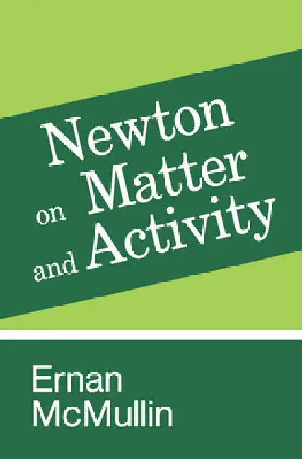 Buy Newton on Matter and Activity (English, Ernan McMullin) — BookShops.in