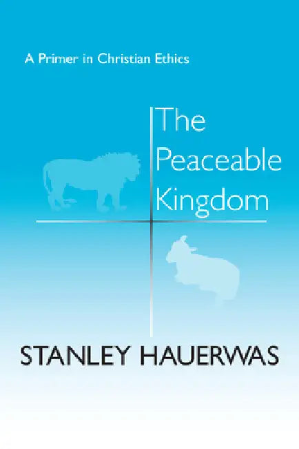 Buy The Peaceable Kingdom (English, Stanley Hauerwas) โ BookShops.in