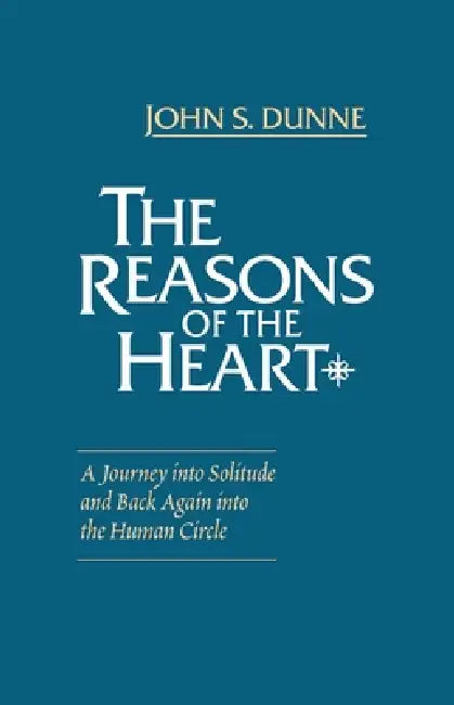 Buy The Reasons of the Heart (English, John S. Dunne) — BookShops.in