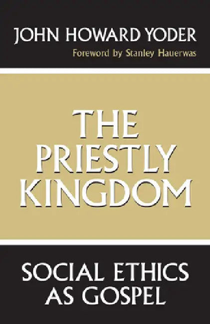 Buy The Priestly Kingdom (English, John Howard Yoder) — BookShops.in