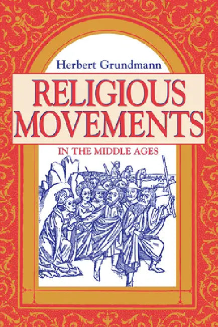 Buy Religious Movements in the Middle Ages (English, Herbert Grundmann | Steven Rowan) — BookShops.in