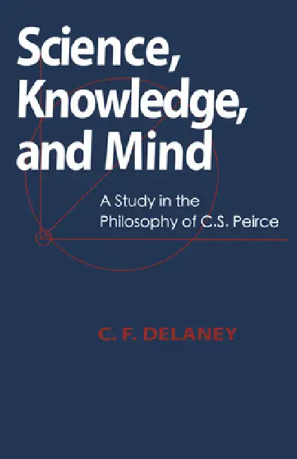 Buy Science, Knowledge, And Mind (English, C. F. Delaney) — BookShops.in