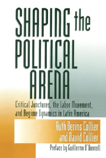 Buy Shaping the Political Arena (English, Ruth Berins Collier | David Collier | Guillermo O'Donnell) — BookShops.in