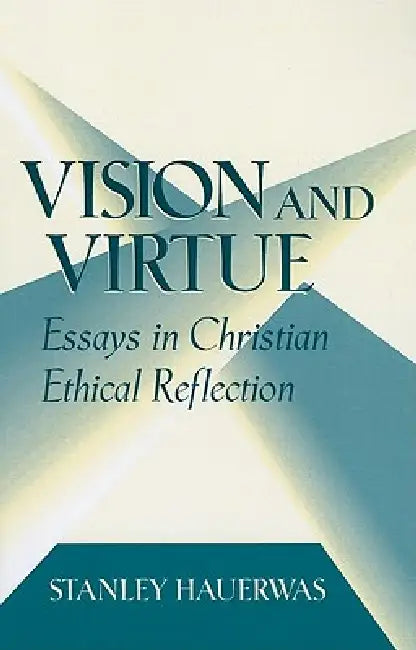 Buy Vision and Virtue (English, Stanley Hauerwas) โ BookShops.in