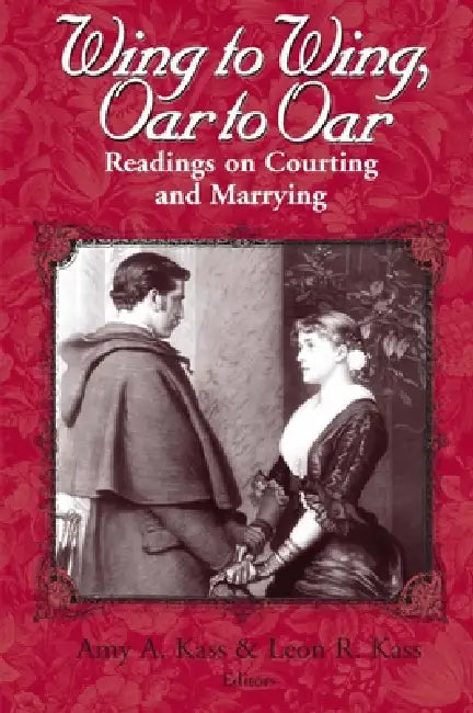 Buy Wing to Wing, Oar to Oar (English, Amy a. Kass | Leon R. Kass) — BookShops.in
