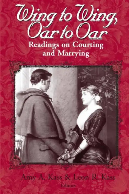 Buy Wing to Wing, Oar to Oar (English, Amy a. Kass | Leon R. Kass) — BookShops.in