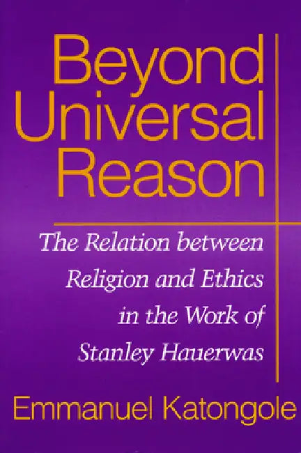 Buy Beyond Universal Reason (English, Emmanuel Katongole) — BookShops.in
