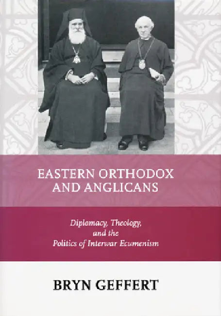 Buy Eastern Orthodox and Anglicans (English, Bryn Geffert) โ BookShops.in