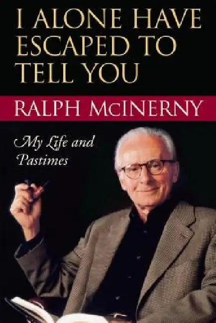 Buy I Alone Have Escaped to Tell You (English, Ralph McInerny) — BookShops.in