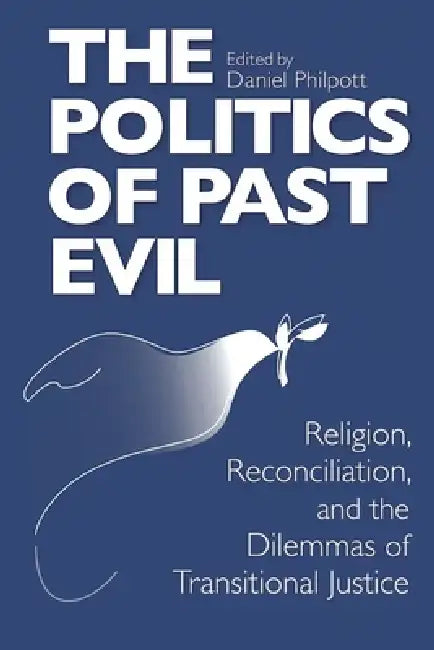 Buy The Politics of Past Evil (English, Daniel Philpott) — BookShops.in