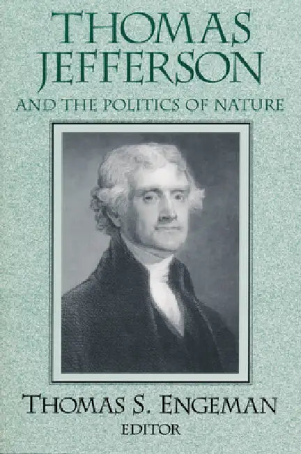Buy Thomas Jefferson and the Politics of Nature (English, Thomas Engeman) — BookShops.in