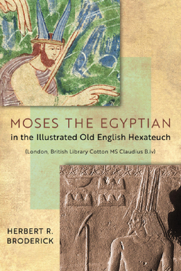Buy Moses the Egyptian in the Illustrated Old English Hexateuch (London, British Library Cotton MS Claud (English, Herbert R. Broderick) — BookShops.in