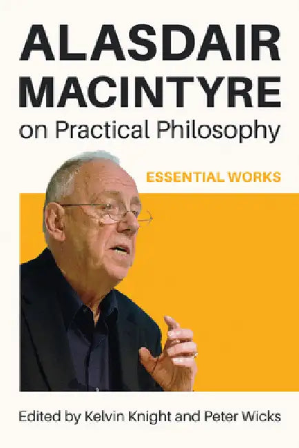Buy Alasdair MacIntyre on Practical Philosophy | by Kelvin Knight | Peter Wicks | University of Notre Dame Press | by Kelvin Knight | Peter Wicks | University of Notre Dame Press | by Kelvin Knight | Peter Wicks | University of Notre Dame Press | by Kelvin Knight | Peter Wicks | University of Notre Dame Press | by Kelvin Knight | Peter Wicks | University of Notre Dame Press | by Kelvin Knight | Peter Wicks | University of Notre Dame Press | by Kelvin Knight | Peter Wicks | University of Notre Dame P — BookShops.in