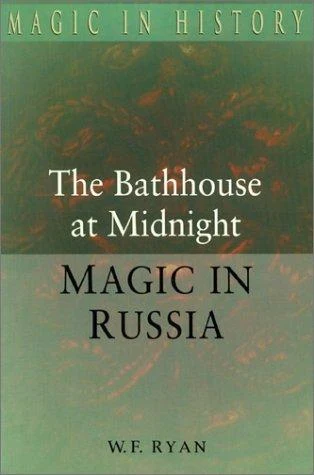 Buy The Bathhouse at Midnight: Historical Survey of Magic and Divination in Russia by W. F. Ryan (Pennsylvania State University Press, English, Paperback, 1999) — BookShops.in