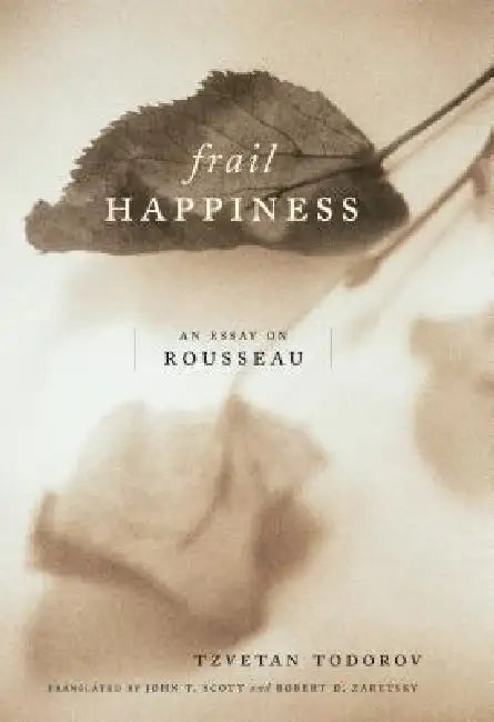 Buy Frail Happiness (English, Tzvetan Todorov | John T. Scott | Robert Zaretsky) — BookShops.in