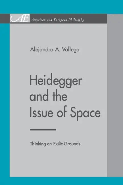 Buy Heidegger and the Issue of Space (English, Alejandro A. Vallega) — BookShops.in
