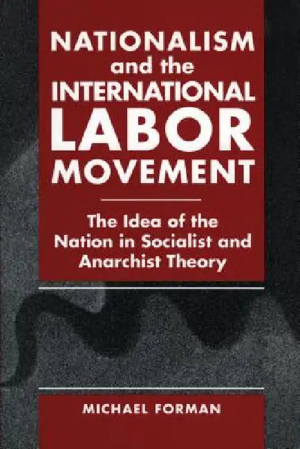 Buy Nationalism and the International Labor Movement (English, Michael Forman) — BookShops.in