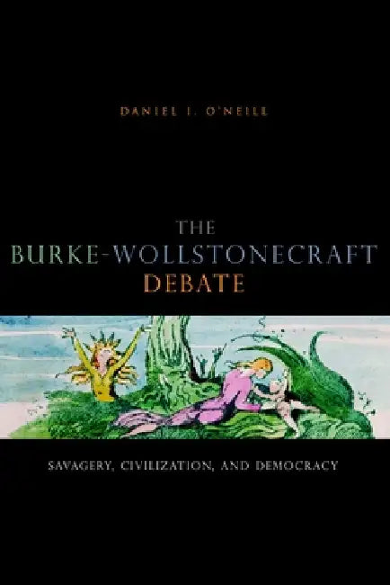 Buy The Burke-Wollstonecraft Debate (English, Daniel I. O'Neill) — BookShops.in