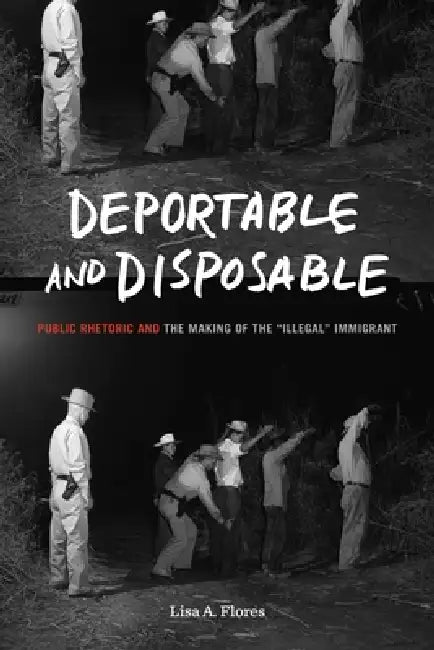 Buy Deportable and Disposable (English, Lisa A. Flores) — BookShops.in