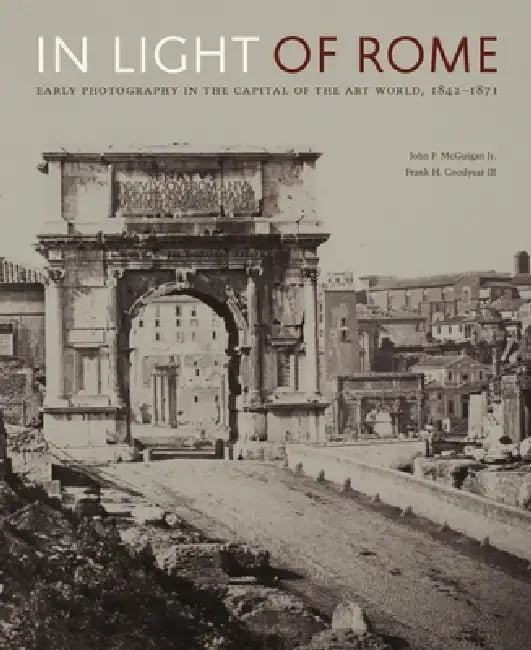 Buy In Light of Rome (English, John F. McGuigan Jr | Frank H. Goodyear III | Maria Francesca Bonetti) — BookShops.in