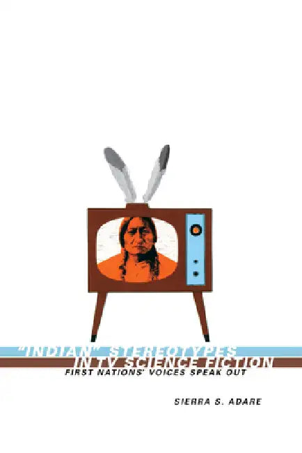 Buy Indian Stereotypes in TV Science Fiction (English, Sierra S. Adare) — BookShops.in