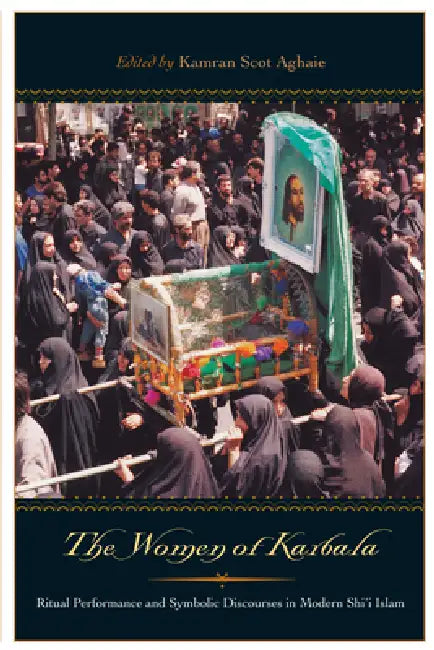 Buy The Women of Karbala (English, Kamran Scot Aghaie) — BookShops.in