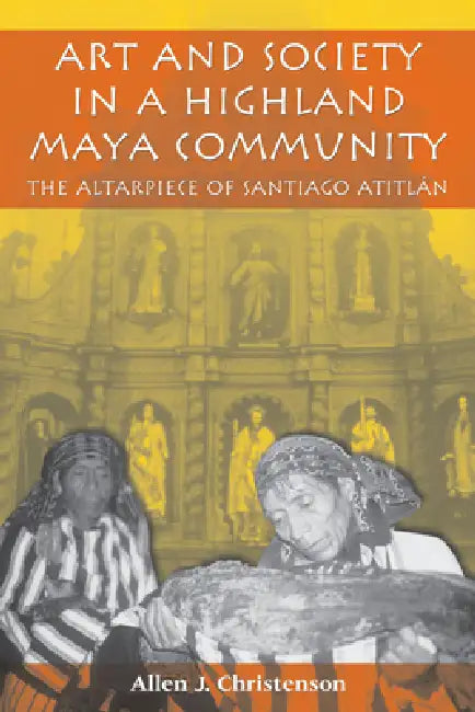 Buy Art and Society in a Highland Maya Community (English, Allen J. Christenson) — BookShops.in