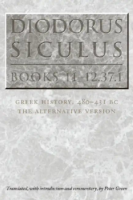 Buy Diodorus Siculus, Books 11-12.37.1 (English, Peter Green) โ BookShops.in