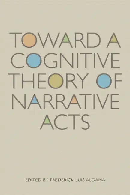 Buy Toward a Cognitive Theory of Narrative Acts (English, Frederick Luis (EDT) Aldama) — BookShops.in