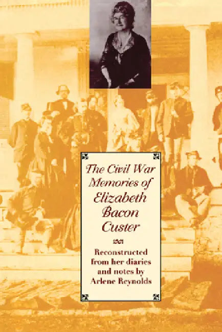 Buy The Civil War Memories of Elizabeth Bacon Custer (English, Elizabeth Bacon Custer) — BookShops.in