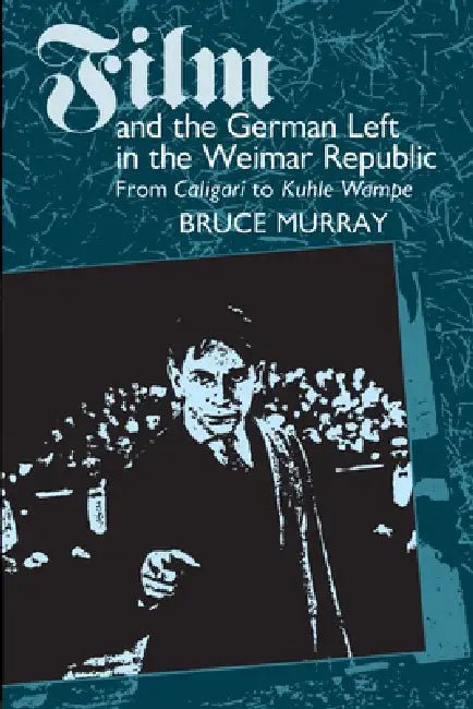 Buy Film and the German Left in the Weimar Republic (English, Bruce Murray) — BookShops.in