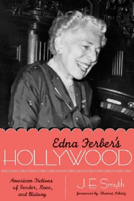Buy Edna Ferber's Hollywood (English, J. E. Smyth) — BookShops.in