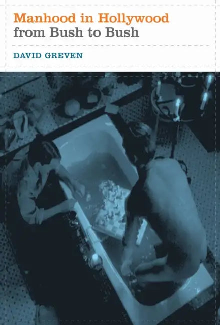 Buy Manhood in Hollywood from Bush to Bush (English, David Greven) — BookShops.in