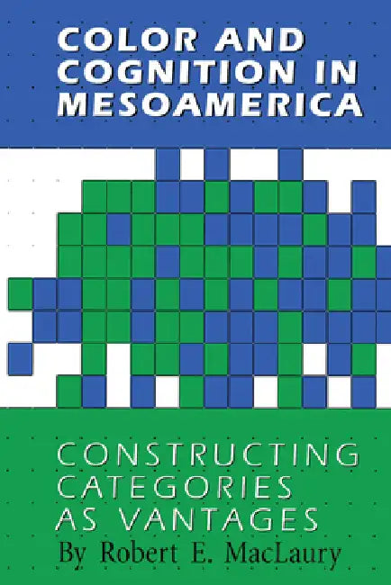 Buy Color and Cognition in Mesoamerica (English, Robert E. Maclaury) — BookShops.in