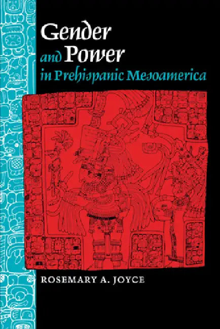 Buy Gender and Power in Prehispanic Mesoamerica (English, Rosemary a. Joyce) — BookShops.in